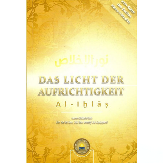 Das Licht der Aufrichtigkeit - Al-Ikhlas