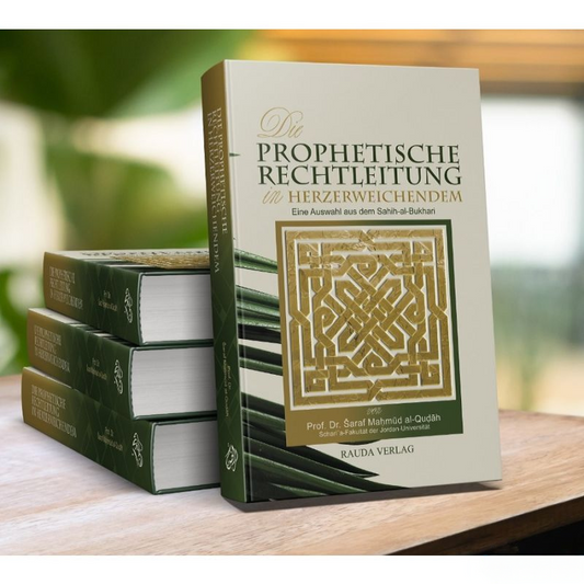 Die prophetische Rechtleitung in Herzerweichendem - Eine Auswahl aus dem Sahih-al-Bukhari