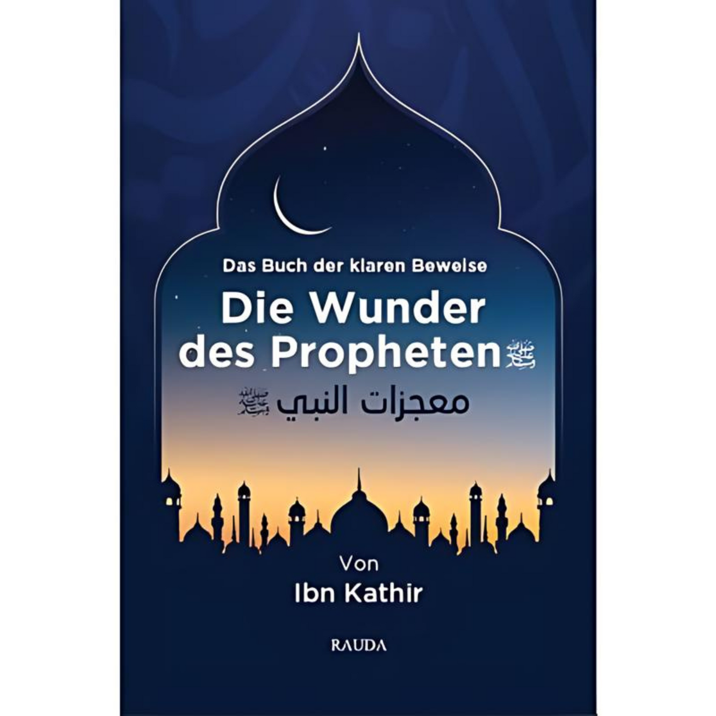 Die Wunder des Propheten s. - Das Buch der klaren Beweise