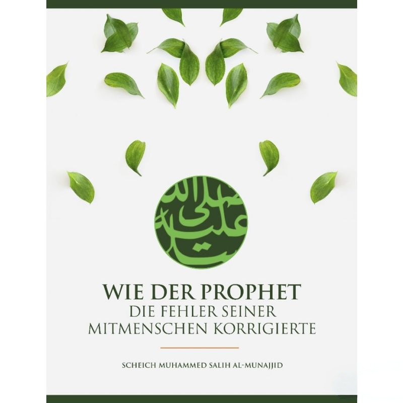 Wie der Prophet die Fehler seiner Mitmenschen korrigierte