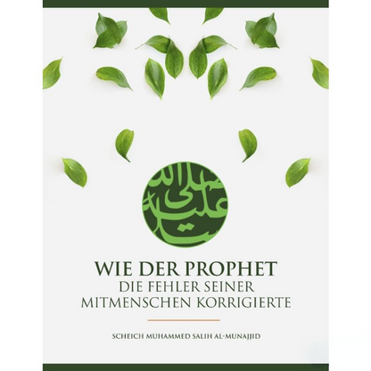 Wie der Prophet die Fehler seiner Mitmenschen korrigierte