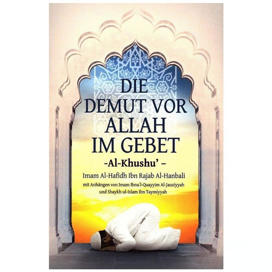 Die Demut vor Allah im Gebet - Al-Khushu'