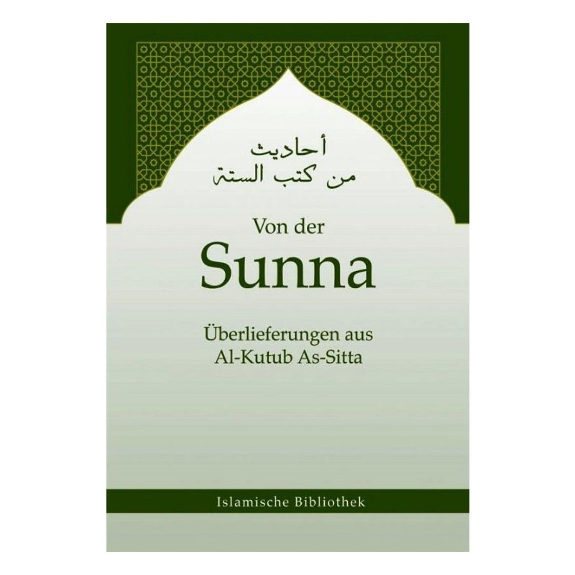 Von der Sunna - Überlieferungen aus Al-Kutub As-Sitta