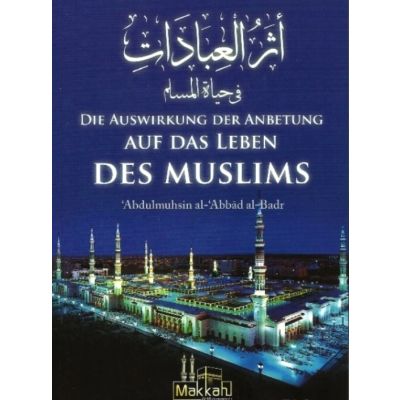 Die Auswirkung der Anbetung in das Leben des Muslims